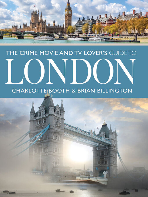 Title details for The Crime Movie and TV Lover's Guide to London by Charlotte Booth - Available